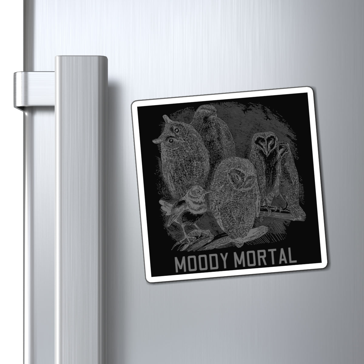 Moody Mortal Magnet 1